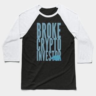 Broke Crypto Investor Baseball T-Shirt